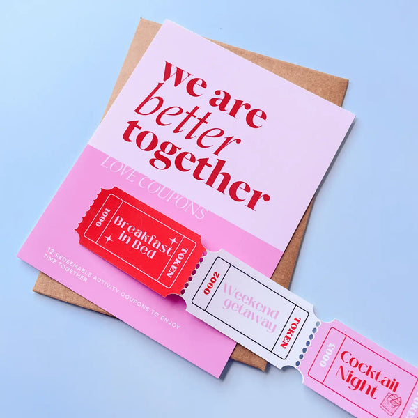 We Are Better Together Love Coupons